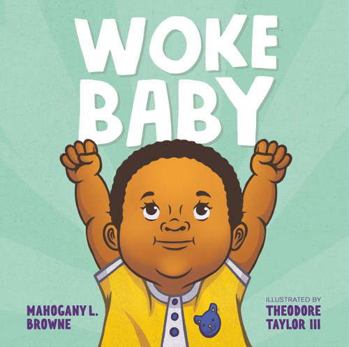 Woke Baby by Mahogany L. Browne, Theodore Taylor, III, 9781626722958