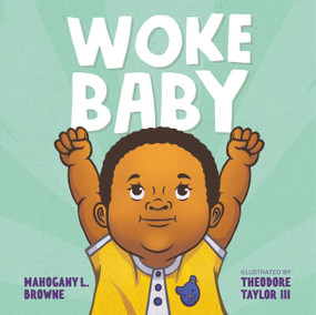 Woke Baby - 9781250308986 by Mahogany L. Browne, Theodore Taylor, III, 9781250308986