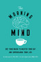 The Morning Mind (Use Your Brain to Master Your Day and Supercharge Your Life) by Dr. Robert Carter III, Kirti Salwe Carter, MBBS, MPH, 9780814439852
