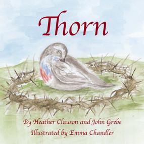 Thorn - 9781595559319 by Heather Clauson, ED.D., John Grebe, Emma Chandler, 9781595559319