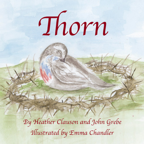 Thorn - 9781595559319 by Heather Clauson, ED.D., John Grebe, Emma Chandler, 9781595559319