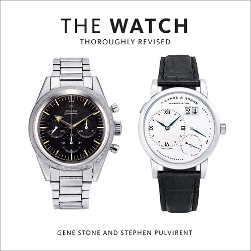 The Watch, Thoroughly Revised (The Art and Craft of Watchmaking) by Gene Stone, Stephen Pulvirent, 9781419732607