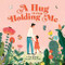A Hug Is for Holding Me by Lisa Wheeler, Lisk Feng, 9781419728266