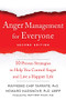 Anger Management for Everyone (Ten Proven Strategies to Help You Control Anger and Live a Happier Life) by Raymond Chip Tafrate, Howard Kassinove, Matthew McKay, 9781684032266