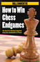 How to Win Chess Endgames by Bill Robertie, 9781580423601