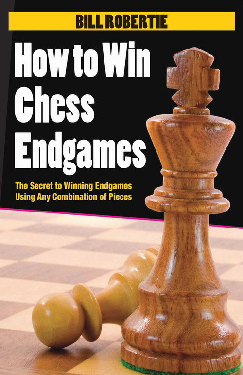 How to Win Chess Endgames by Bill Robertie, 9781580423601