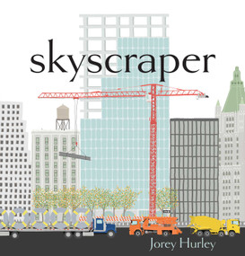 Skyscraper - 9781481470018 by Jorey Hurley, Jorey Hurley, 9781481470018