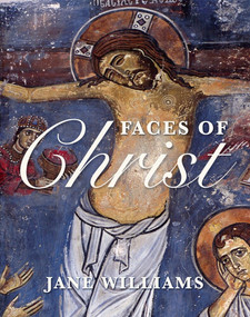 Faces of Christ (Jesus in Art) by Jane Williams, 9780745955223