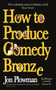 How to Produce Comedy Bronze by Jon Plowman, 9781788700399