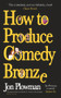 How to Produce Comedy Bronze by Jon Plowman, 9781788700399