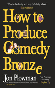 How to Produce Comedy Bronze by Jon Plowman, 9781788700399