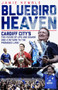 Bluebird Heaven (Cardiff City's Return to the Promised Land) by Jamie Kemble, 9781785314575