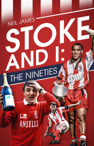 Stoke and I (The Nineties) by Neil James, 9781785314414