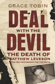 Deal with the Devil (The Death of Matthew Leveson and the Ten-Year Search for the Truth) by Grace Tobin, 9780143790211