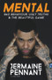 Mental (Bad Behaviour, Ugly Truths & the Beautiful Game) by Jermaine Pennant, 9781786069610