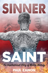 Sinner and Saint (The Inspirational Story of Martin Murray) by Martin Murray, Paul Zanon, 9781785313851