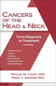 Cancers of the Head and Neck (From Diagnosis to Treatment) by Perry Johnson, William M. Lydiatt, MD, 9781943886821
