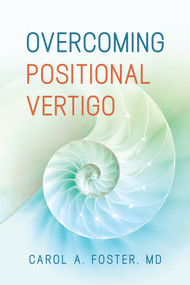 Overcoming Positional Vertigo by Carol A Foster, 9781945188176
