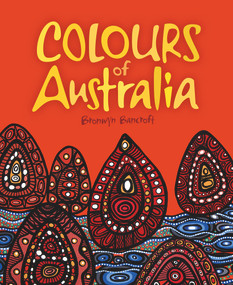 Colours of Australia - 9781760501983 by Bronwyn Bancroft, 9781760501983