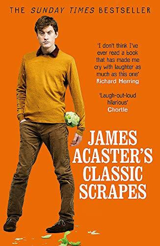 James Acaster's Classic Scrapes - 9781472247193 by James Acaster, 9781472247193