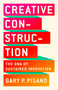Creative Construction (The DNA of Sustained Innovation) by Gary P. Pisano, 9781610398770
