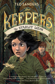 The Keepers #4: The Starlit Loom by Ted Sanders, Iacopo Bruno, 9780062275912