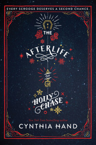 The Afterlife of Holly Chase (A Christmas and Holiday Book) - 9780062318510 by Cynthia Hand, 9780062318510