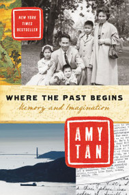 Where the Past Begins (Memory and Imagination) by Amy Tan, 9780062319319