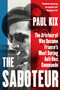 The Saboteur (The Aristocrat Who Became France's Most Daring Anti-Nazi Commando) - 9780062322531 by Paul Kix, 9780062322531