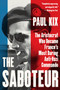 The Saboteur (The Aristocrat Who Became France's Most Daring Anti-Nazi Commando) - 9780062322531 by Paul Kix, 9780062322531