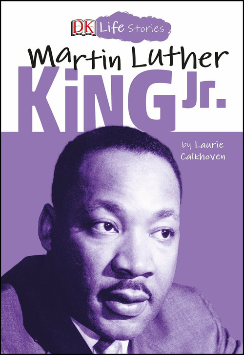 DK Life Stories: Martin Luther King Jr. - 9781465474353 by Laurie Calkhoven, Charlotte Ager, 9781465474353