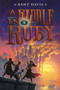 A Riddle in Ruby #3: The Great Unravel by Kent Davis, 9780062368416
