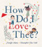 How Do I Love Thee? - 9780062394446 by Jennifer Adams, Christopher Silas Neal, 9780062394446