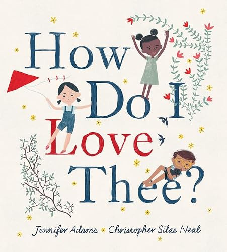 How Do I Love Thee? - 9780062394446 by Jennifer Adams, Christopher Silas Neal, 9780062394446