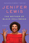 The Mother of Black Hollywood (A Memoir) - 9780062410412 by Jenifer Lewis, 9780062410412