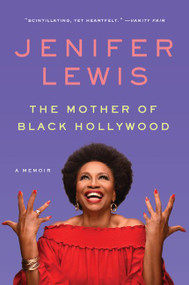 The Mother of Black Hollywood (A Memoir) - 9780062410412 by Jenifer Lewis, 9780062410412