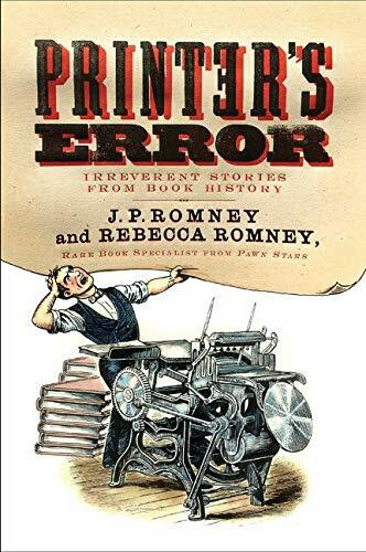 Printer's Error (Irreverent Stories from Book History) - 9780062412324 by Rebecca Romney, J. P. Romney, 9780062412324