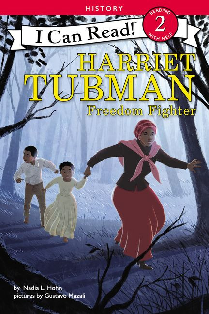Harriet Tubman: Freedom Fighter by Nadia L. Hohn, Gustavo Mazali, 9780062432841