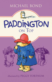 Paddington on Top - 9780062433145 by Michael Bond, Peggy Fortnum, 9780062433145