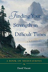 Finding Your Strength in Difficult Times by David Viscott, 9780071418638