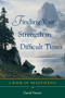 Finding Your Strength in Difficult Times by David Viscott, 9780071418638