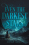 Even the Darkest Stars - 9780062463395 by Heather Fawcett, 9780062463395