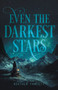 Even the Darkest Stars - 9780062463395 by Heather Fawcett, 9780062463395