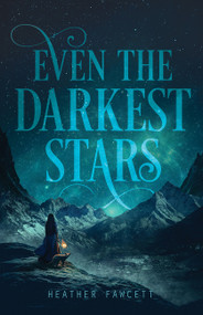 Even the Darkest Stars - 9780062463395 by Heather Fawcett