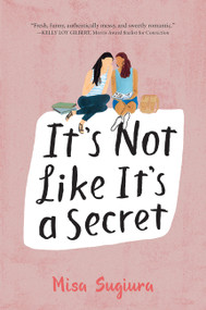 It's Not Like It's a Secret - 9780062473424 by Misa Sugiura