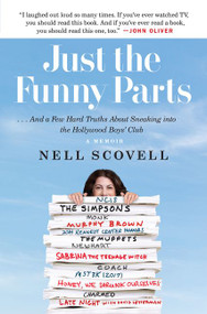 Just the Funny Parts (… And a Few Hard Truths About Sneaking into the Hollywood Boys' Club) - 9780062473479 by Nell Scovell, Sheryl Sandberg, 9780062473479