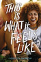 This Is What It Feels Like by Rebecca Barrow, 9780062494238