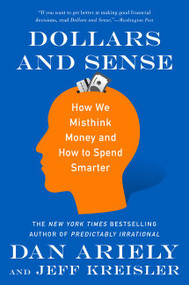 Dollars and Sense (How We Misthink Money and How to Spend Smarter) - 9780062651211 by Dan Ariely, Jeff Kreisler, 9780062651211