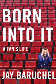 Born into It (A Fan's Life) by Jay Baruchel, 9781443452793
