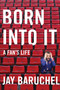 Born into It (A Fan's Life) by Jay Baruchel, 9781443452793